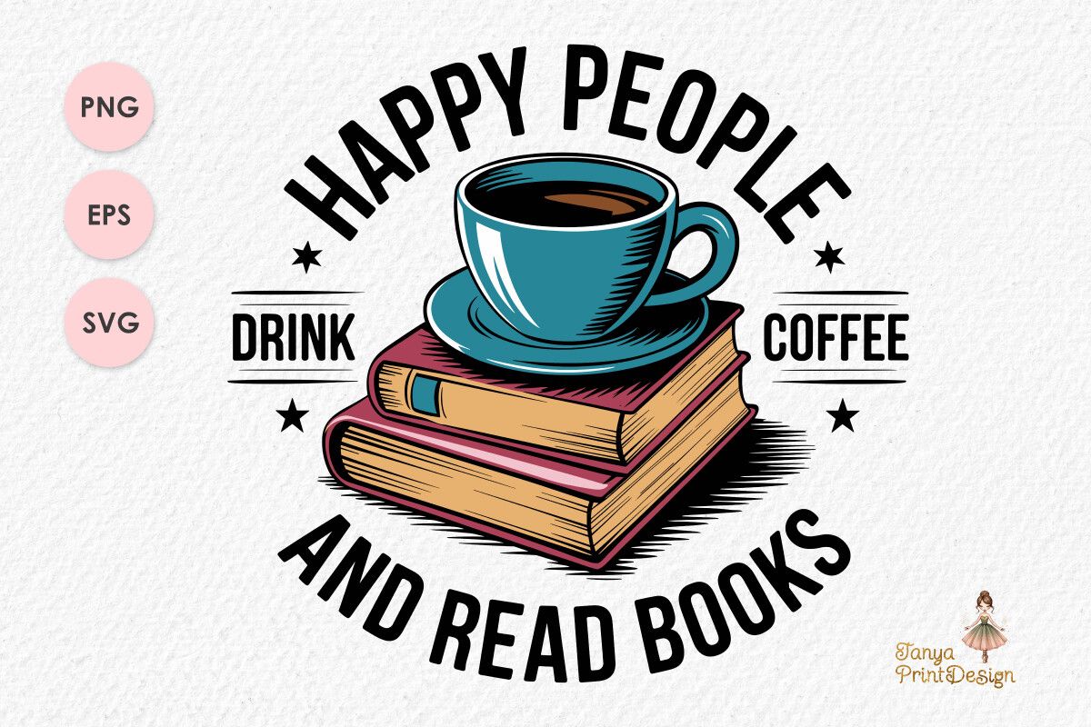 Drink Coffee Read Books Quote PNG SVG
